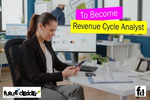 10 Steps to Become A Revenue Cycle Analyst