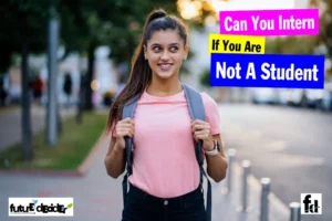 Can You Intern If You Are Not A Student? [Interns Guide]