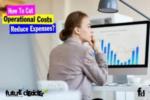 How To Cut Operating Costs And Expenses