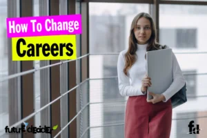 How To Change Careers in 2024