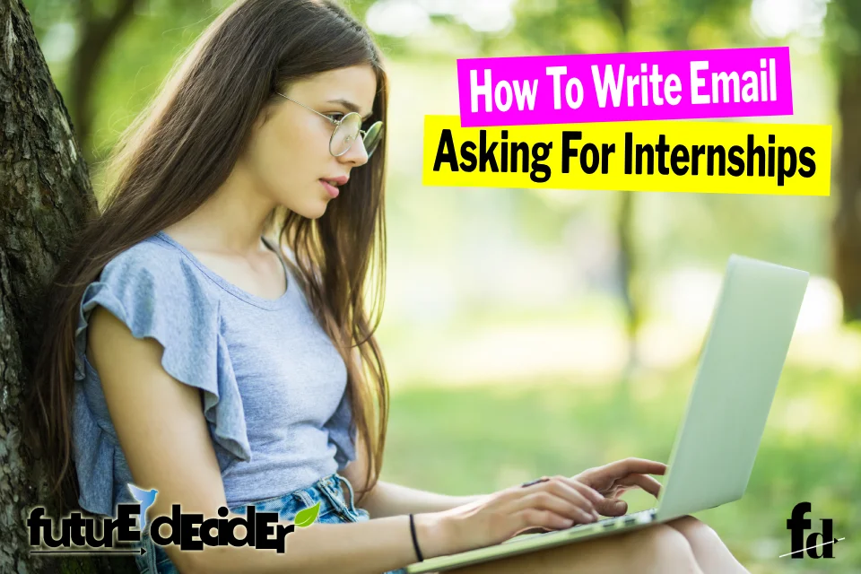7 Steps – How To Write Email Asking For Internship [2024]