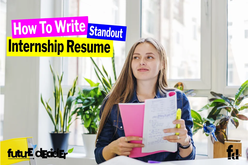 How to Write a Standout Internship Resume [5 Steps + Examples]